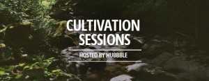 Cultivation Sessions